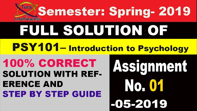 Introduction to Psychology - PSY101 Assignment 1 Solution Spring 2019