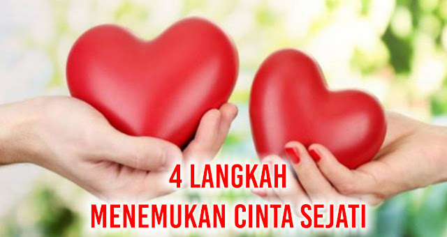 4 Langkah Menemukan Cinta Sejati