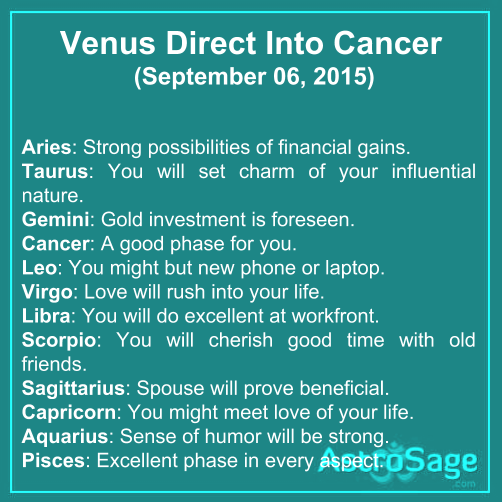 Venus direct in Cancer will change your fate.
