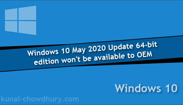 Beginning with Windows 10 May 2020 Update, all new systems will be able to run 64-bit Windows 10 only