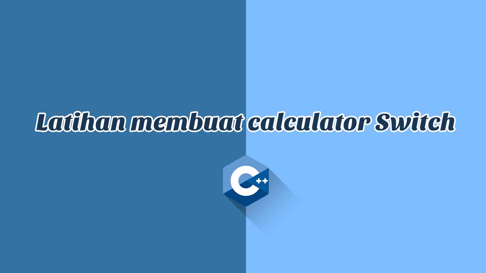 [Studi Kasus] Latihan Membuat Calculator Sederhana Menggunakan Switch