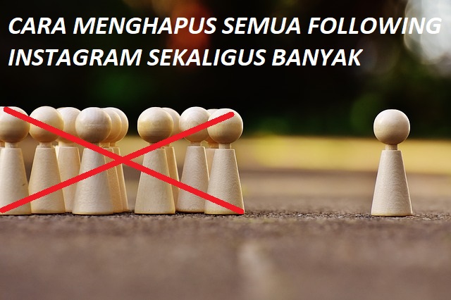 Cara Unfollow Semua Following Instagram Sekaligus Banyak menghapus jumlah follower instagram