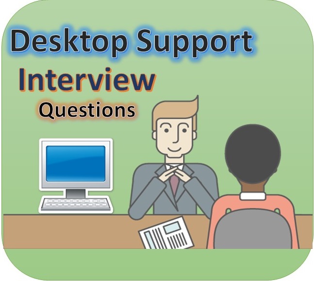 Desktop Support Interview Question