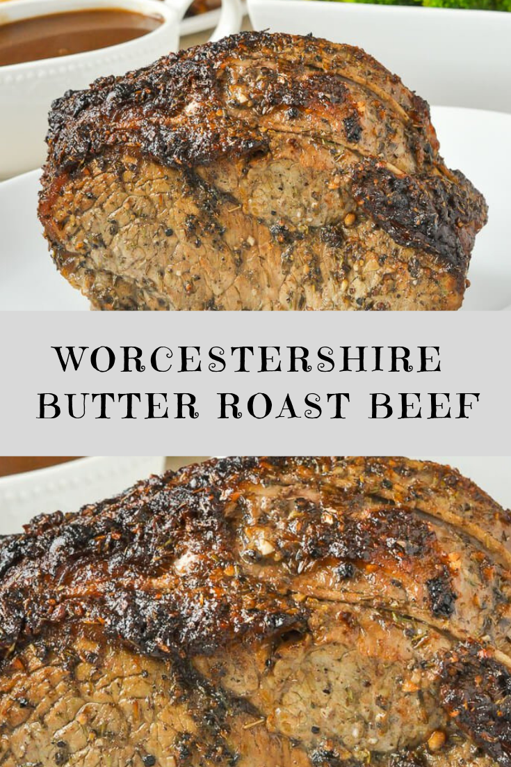 WORCESTERSHIRE BUTTER ROAST BEEF RECIPE