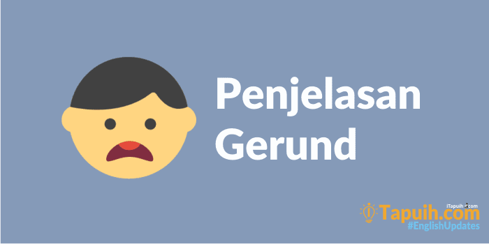 Penjelasan Tentang Gerund Beserta Contoh Terlengkap