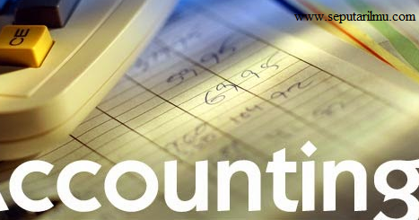 12 Pengertian Akuntansi Menurut Para Ahli Lengkap
