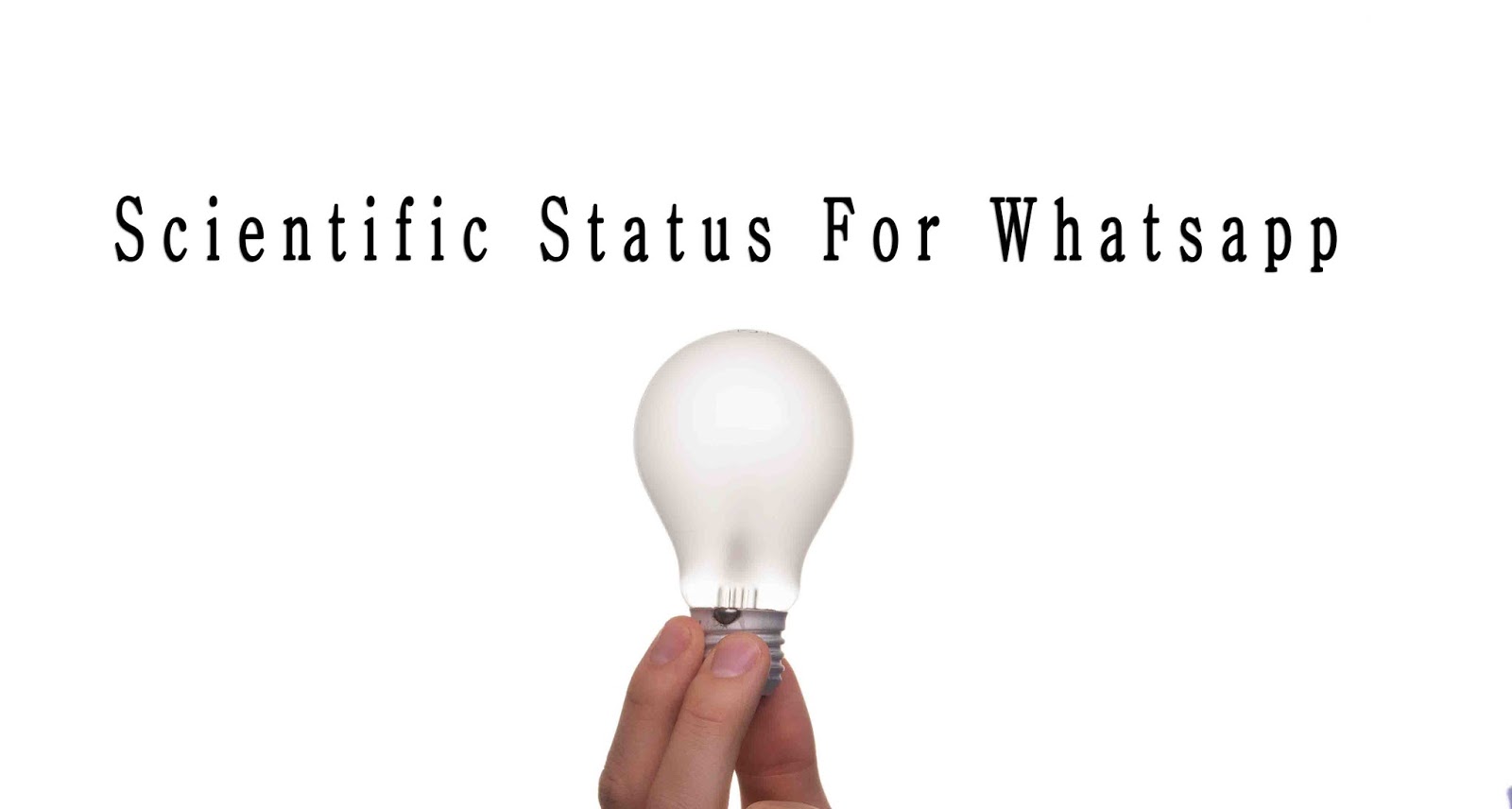 20 Creative Scientific Status For Whatsapp & Facebook