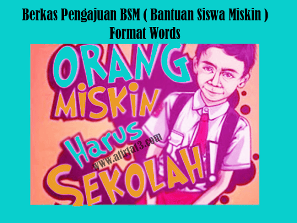 Berkas Pengajuan Bsm ( Pemberian Siswa Miskin ) Format Words & Excel