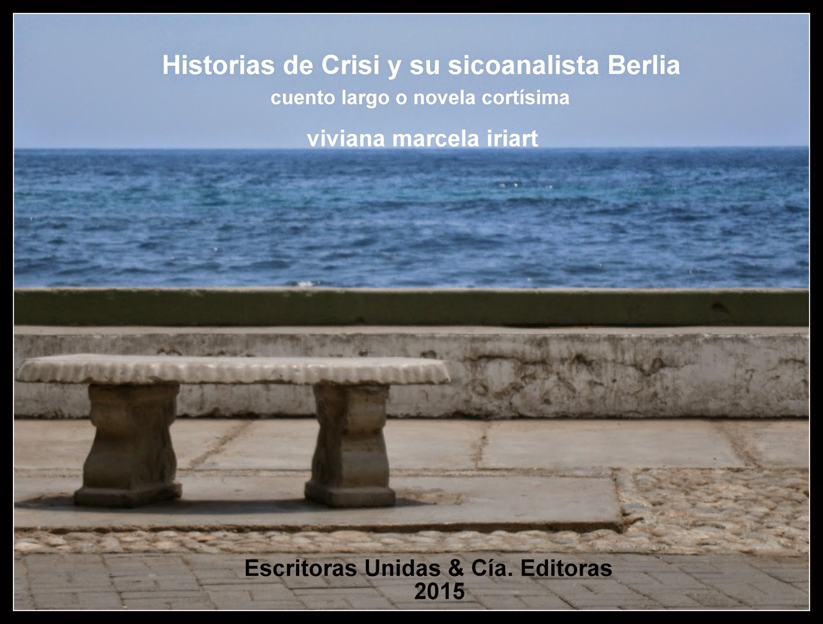HISTORIAS DE CRISI Y SU SICOANALISTA BERLIA, de Viviana Marcela Iriart