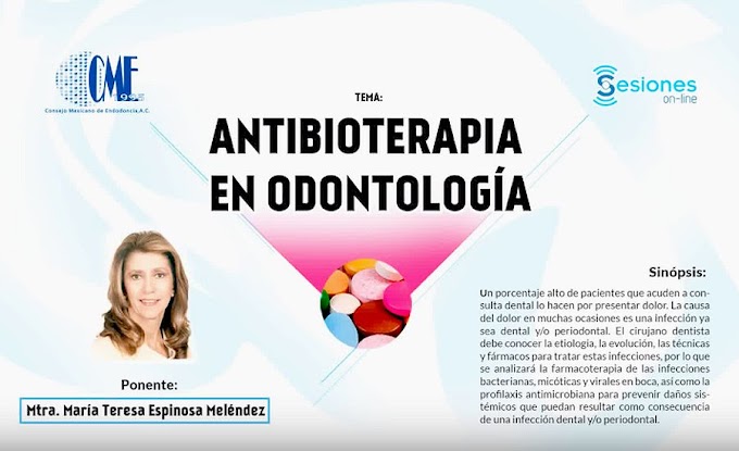 VIDEOCONFERENCIA: Antibioterapia en Odontología - Mtra. Maria Teresa Espinosa