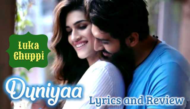 Duniya Song Lyrics duniya-luka-chuppi-lyrics-and-review