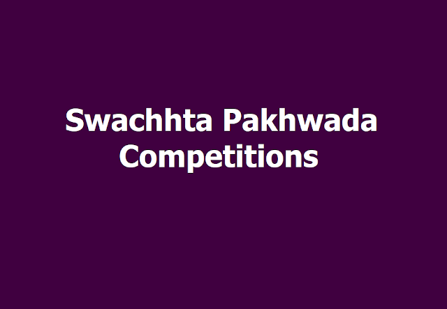 State level Essay writing, Painting, Letter Writing, Talent Search Test Competitions during Swachhta Pakhwada 2019 Swachhta Pakhwada Competitions