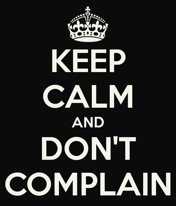 Don't complain. I don t complain. Don't complain enjoy the pain картинка. Don't complain. I don t complain.