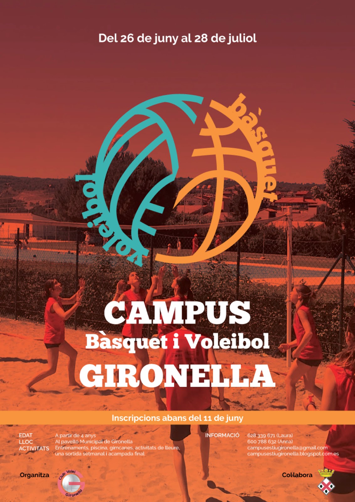 CAMPUS DE BÀSQUET I VOLEIBOL A GIRONELLA INFORMACIÓ CAMPUS ESTIU 2017 CAMPUS DE BÀSQUET I VOLEIBOL A GIRONELLA INFORMACIÓ CAMPUS ESTIU 2017