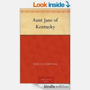 http://www.amazon.com/Aunt-Jane-Kentucky-Eliza-Calvert-ebook/dp/B004TIL98G/ref=sr_1_1?ie=UTF8&qid=1418487381&sr=8-1&keywords=aunt+jane+kentucky