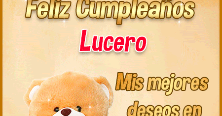 Feliz cumpleaños Lucero - Tarjetas con Nombres | Cumpleaños, Imágenes