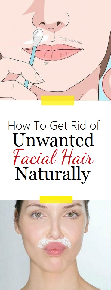 How To Get Rid Of Unwanted Facial Hair Naturally How To Beauty
