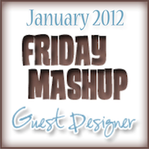 The Friday Mashup Guest Designer January 2012