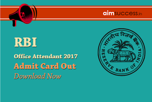 RBI  Office Attendant 2017 Admit Card Out  Download Now
