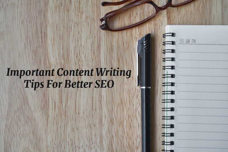 Important Content Writing Tips For Better SEO