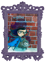 Check out the Agatha Moonhouse Series