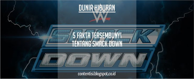5 Fakta Tersembunyi Tentang Smack Down 5 Fakta Tersembunyi Tentang Smack Down
