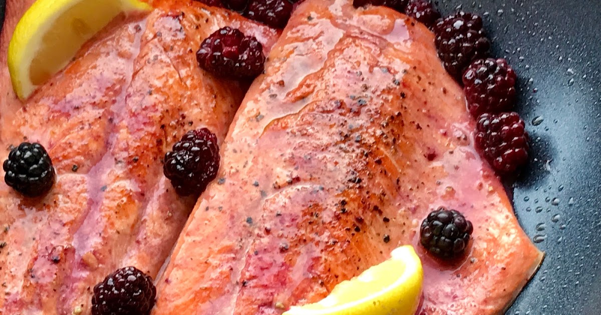Gourmet Girl Cooks Pan Seared Copper River Salmon w/ Lemon Blackberry