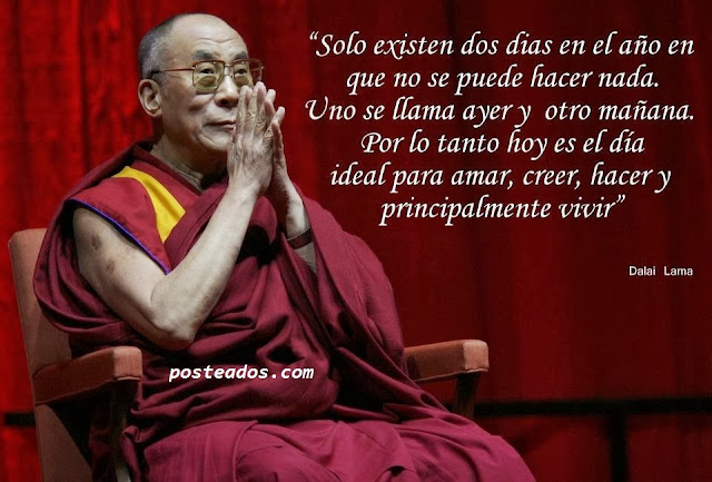 Dalai Lama Solo existen dos días en el año en que no se puede hacer nada.
