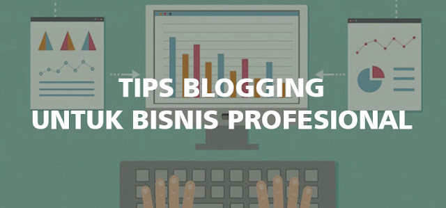 Blogging Untuk Bisnis Blogging Untuk Bisnis