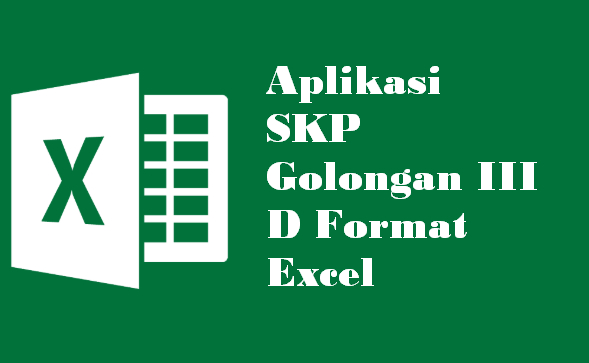 Aplikasi SKP Golongan III D Format Excel