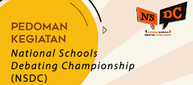  Pedoman Kegiatan National Schools Debating Championship  Pedoman Kegiatan National Schools Debating Championship (NSDC) Tingkat Nasional