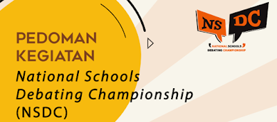  Pedoman Kegiatan National Schools Debating Championship  Pedoman Kegiatan National Schools Debating Championship (NSDC) Tingkat Nasional