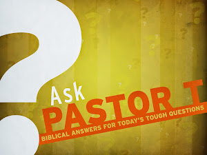 Do You Have a Question for Pastor T?