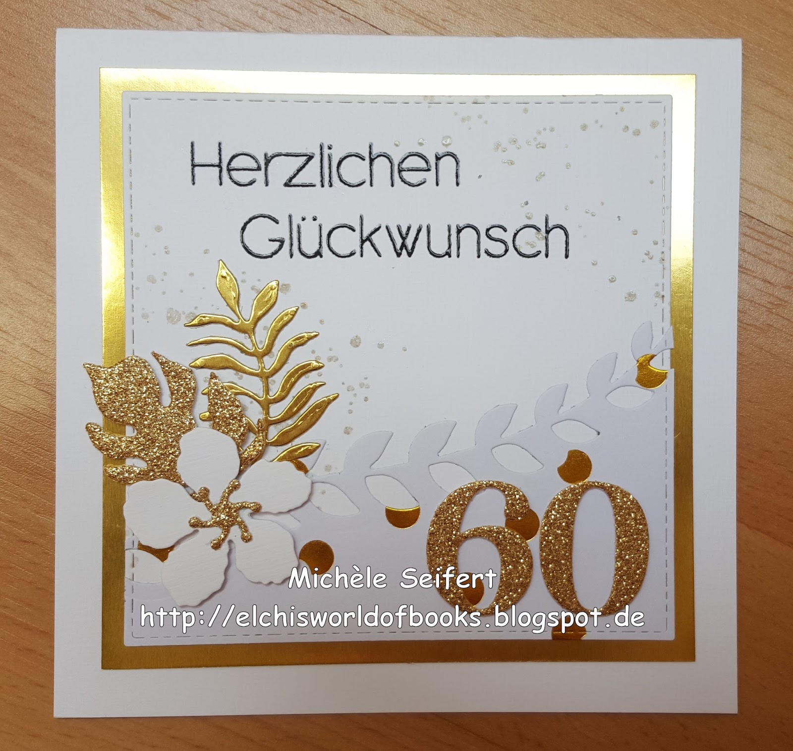 Crafting Karte Zum 60 Geburtstag Meiner Mama Elchi S World Of Books Crafts