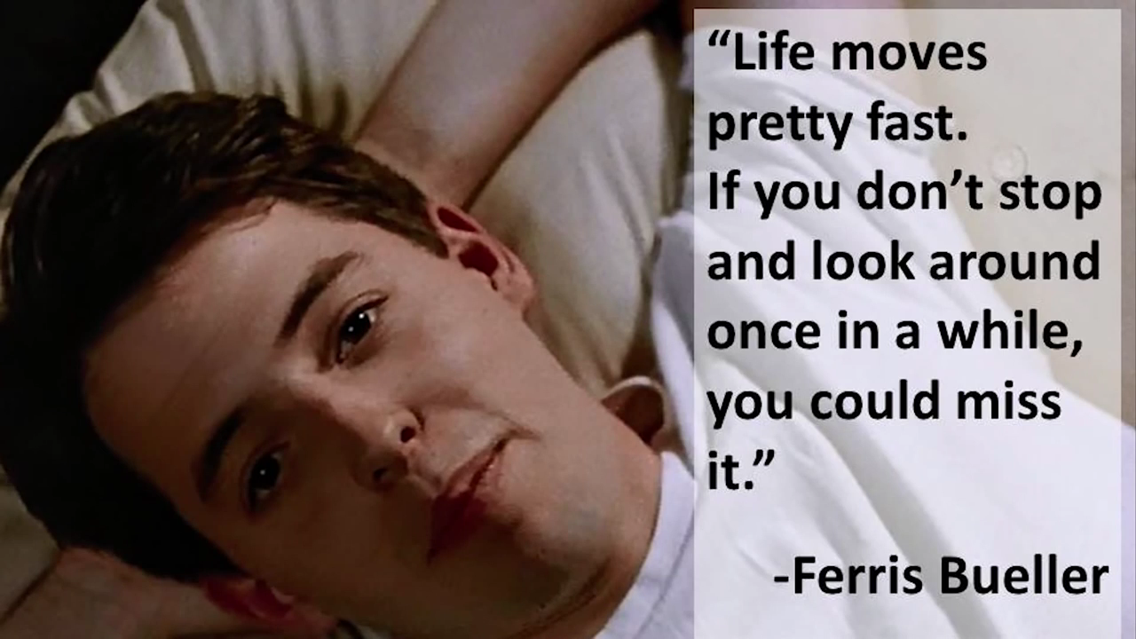 Life moves pretty fast. Look around oneheart обложка. Life moves pretty fast. Theres move to life открытка с раными. A day in my life sammy.