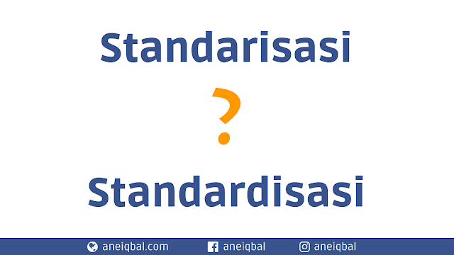 standarisasi atau standardisasi standarisasi atau standardisasi