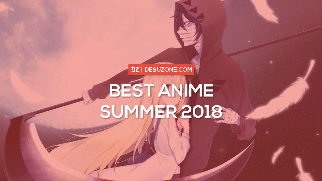Top 21 Best Anime of Summer 2018 (Animeanime) – Desuzone