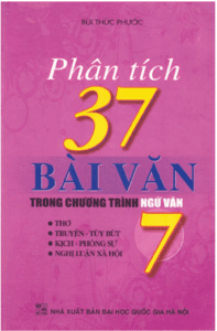 Phân Tích 37 Bài Văn Trong Chương Trình Ngữ Văn 7 - Bùi Thức Phước