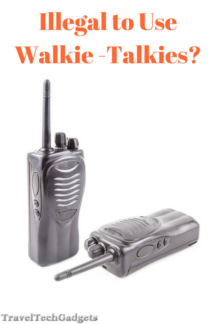Travel Advisory It Is Illegal In Europe To Use WalkieTalkies Travel