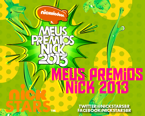 Nickelodeon Anuncia Meus Prêmios Nick 2013 Nick Stars