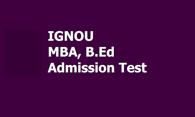 IGNOU MBA, B.Ed Admission Test 2020 Schedule and Apply Online from January 31 IGNOU MBA, B.Ed Admission Test 2020 Schedule and Apply Online from January 31