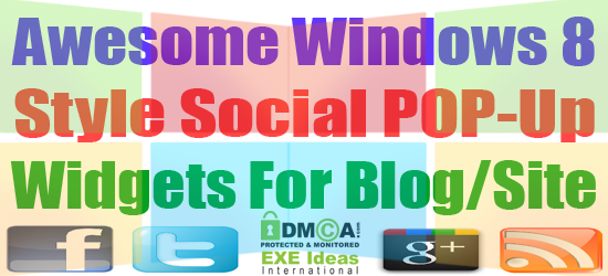 Awesome Windows 8 Style Social POP-Up Widgets For Blog/Site