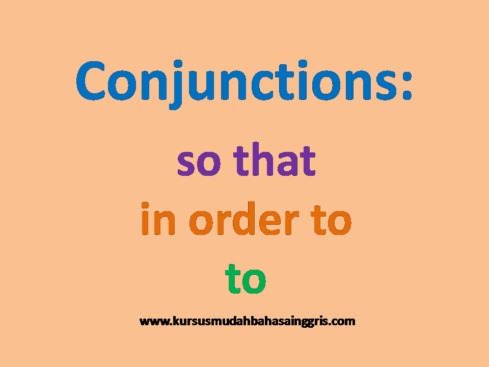 penggunaan-conjunctions-so-that-in-order-to-dan-to-belajar-bahasa-inggris-online-gratis