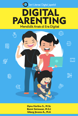Digital Parenting: Mendidik Anak di Era Digital Digital Parenting: Mendidik Anak di Era Digital