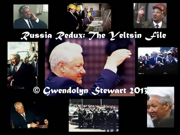 RUSSIA REDUX: THE YELTSIN FILES