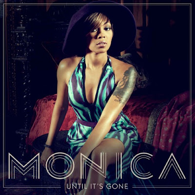 Monica - Until It’s Gone Lyrics | Music, Lyrics and Videos