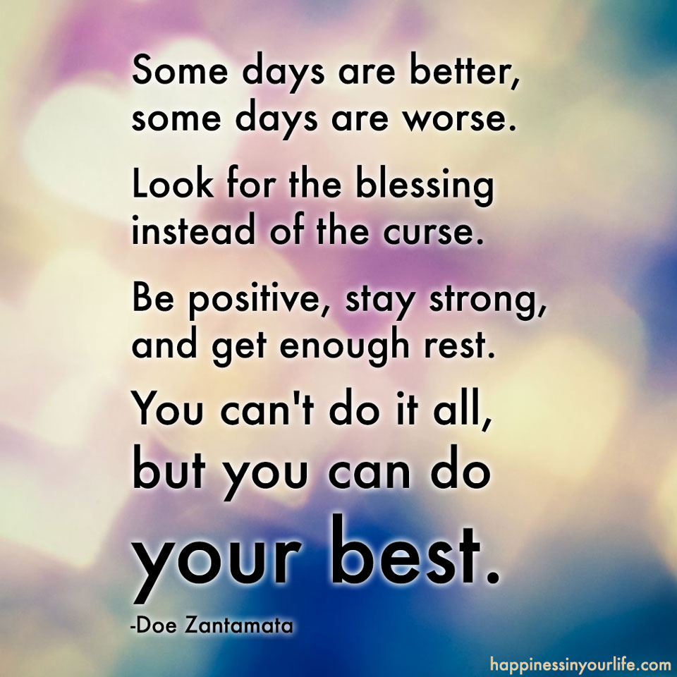 A day in my life. Stay positive картинки. It takes me. My birthday is most sadness day. Quotes about bad mood.