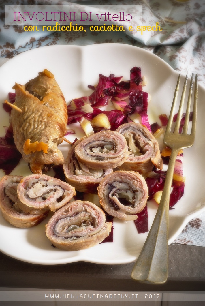 involtini di vitello, con radicchio, caciotta e speck