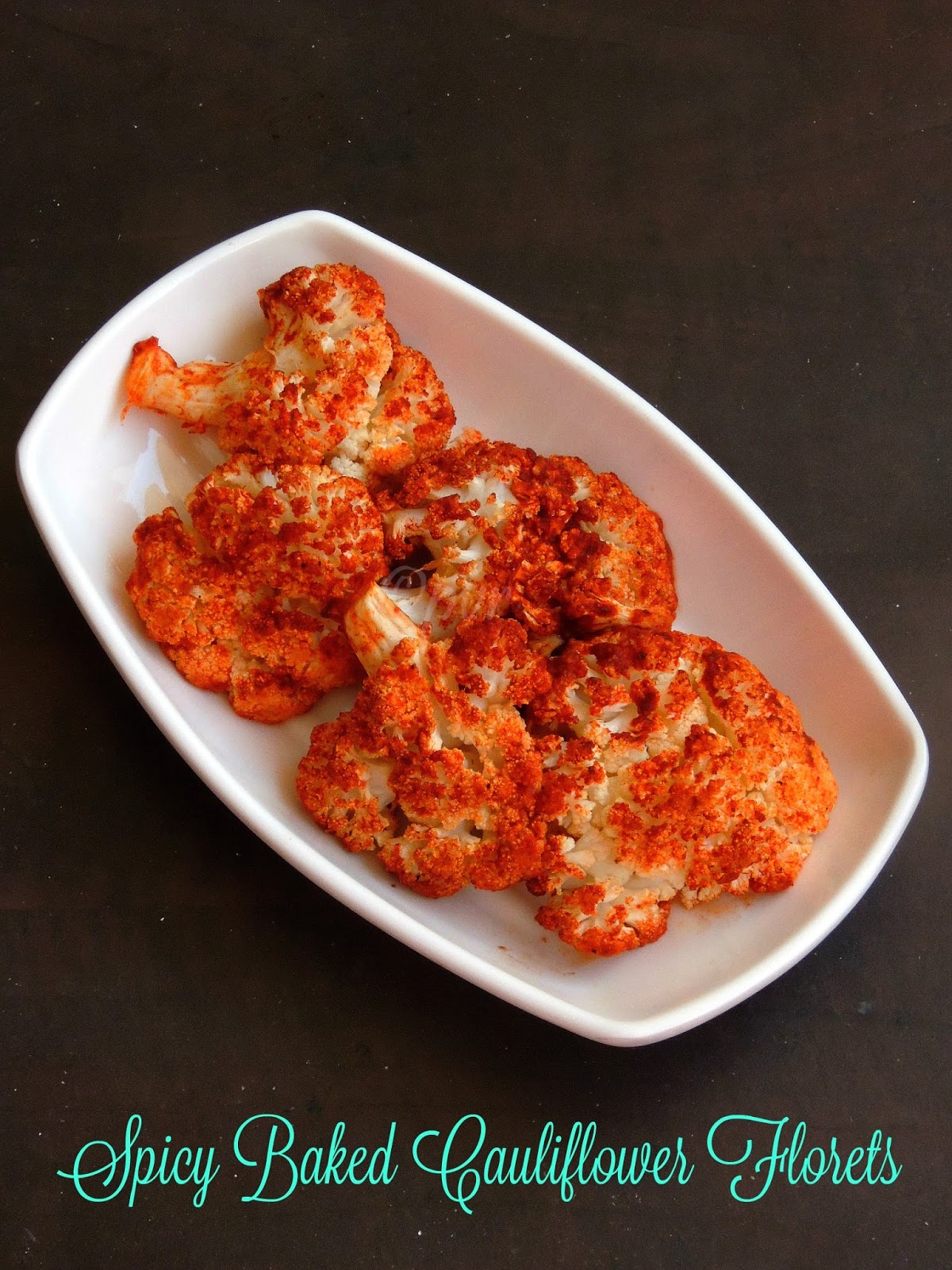 Priya's Versatile Recipes Spicy Baked Cauliflower Florets