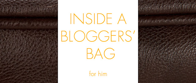 TIPS: WHAT SHOULD BE INSIDE A BLOGGERS' BAG! PART 2 - FOR HIM!